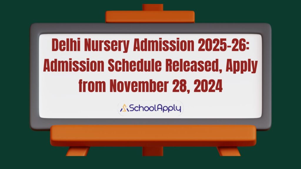 Delhi Nursery Admission 2025-26: Admission Schedule Released