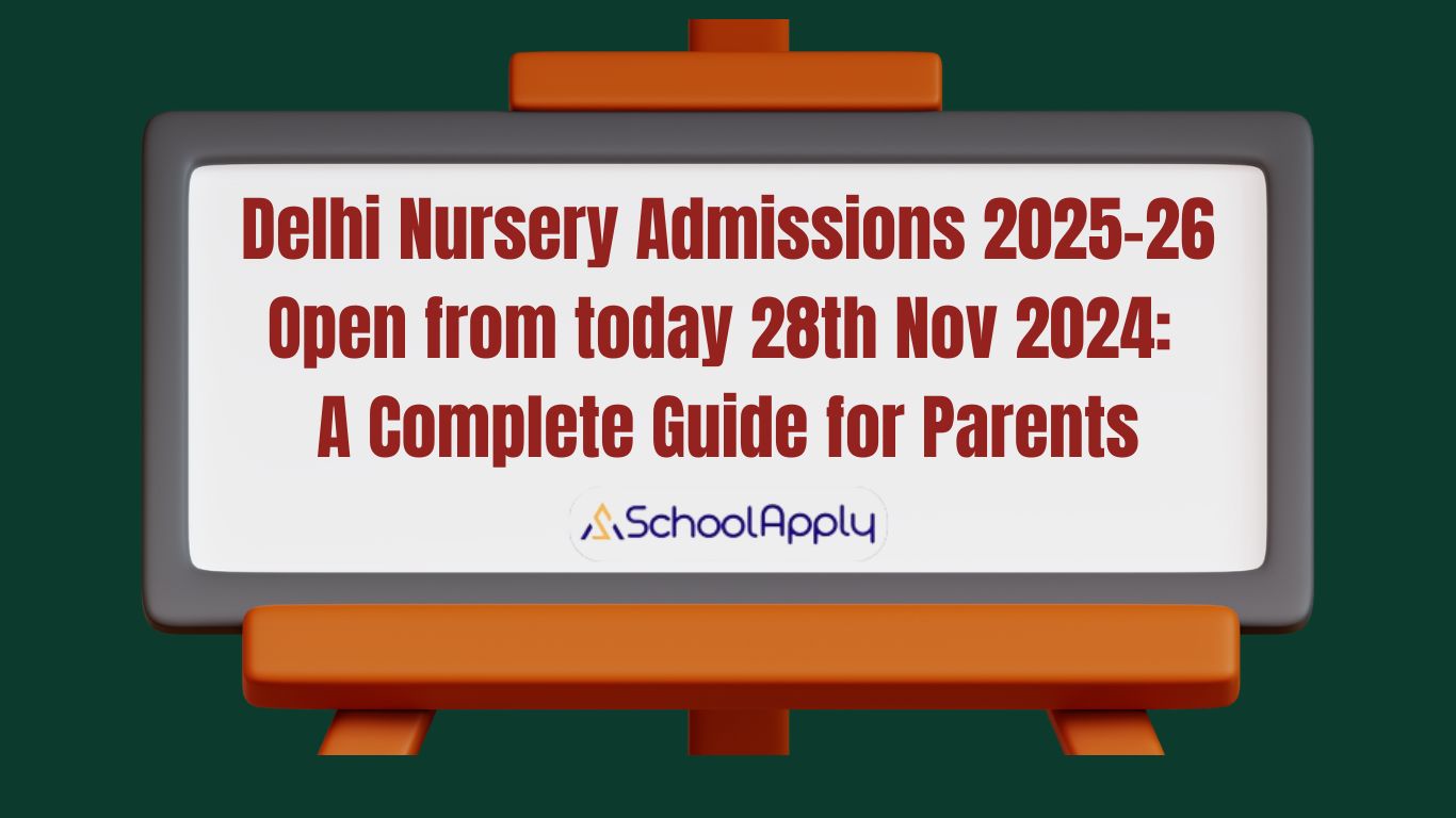 Delhi Nursery Admissions Open From Today 28th, Nov 2024: A Complete Guide for Parents
