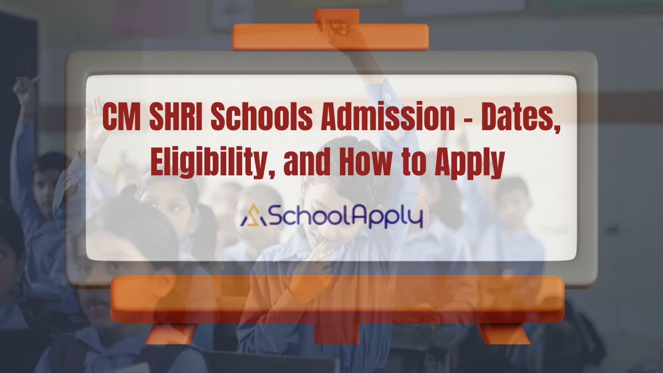 CM SHRI Schools Admission – Dates, Eligibility, and How to Apply
