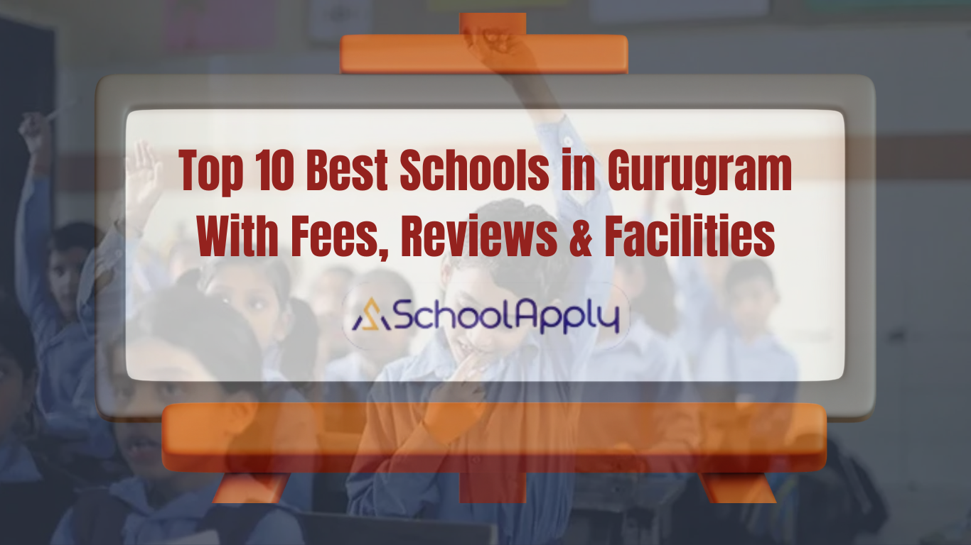 Top 10 Best Schools in Gurugram With Fees, Reviews & Facilities