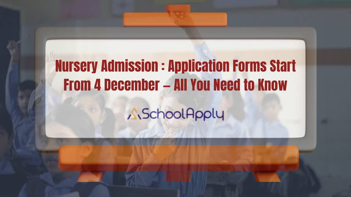Nursery Admission Delhi: Application Forms Start From 4 December — All You Need to Know