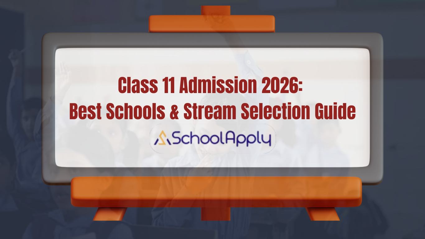 Class 11 Admission 2026: Best Schools & Stream Selection Guide