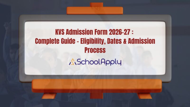KVS Admission Form 2026-27: Complete Guide –  Eligibility, Dates & Admission Process