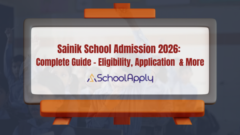 Sainik School Admission 2026: Complete Guide – Eligibility, Application Date, Entrance Exam & More