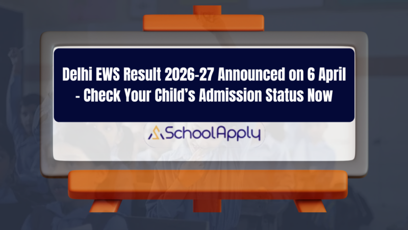 Delhi EWS Result 2026–27 Announced on 6 April – Check Your Child’s Admission Status Now