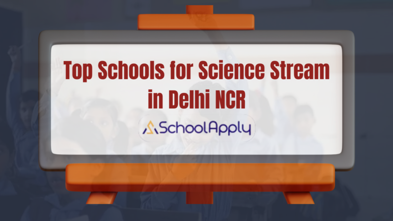 Top Schools for Science Stream in Delhi NCR