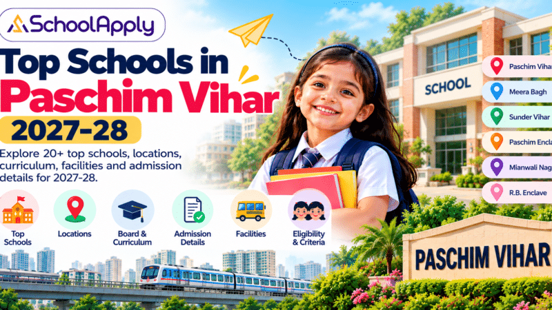 Top Schools in Paschim Vihar 2027-28: 20+ Schools, Locations & Admission Guide